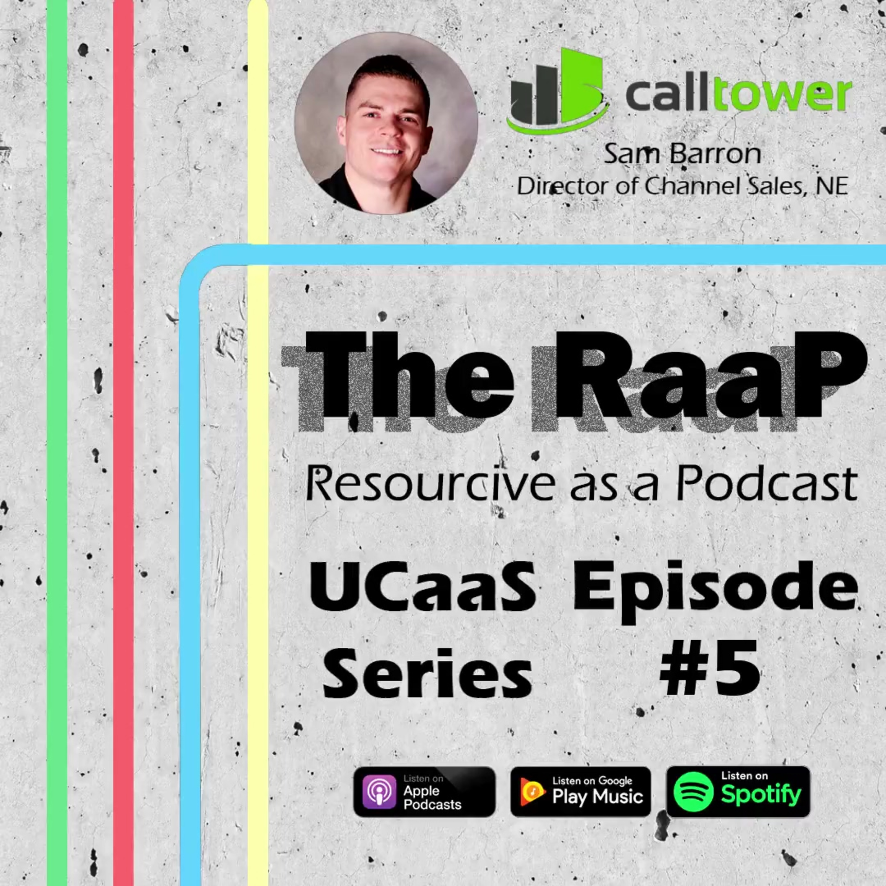 UCaaS Series: Sam Barron of CallTower