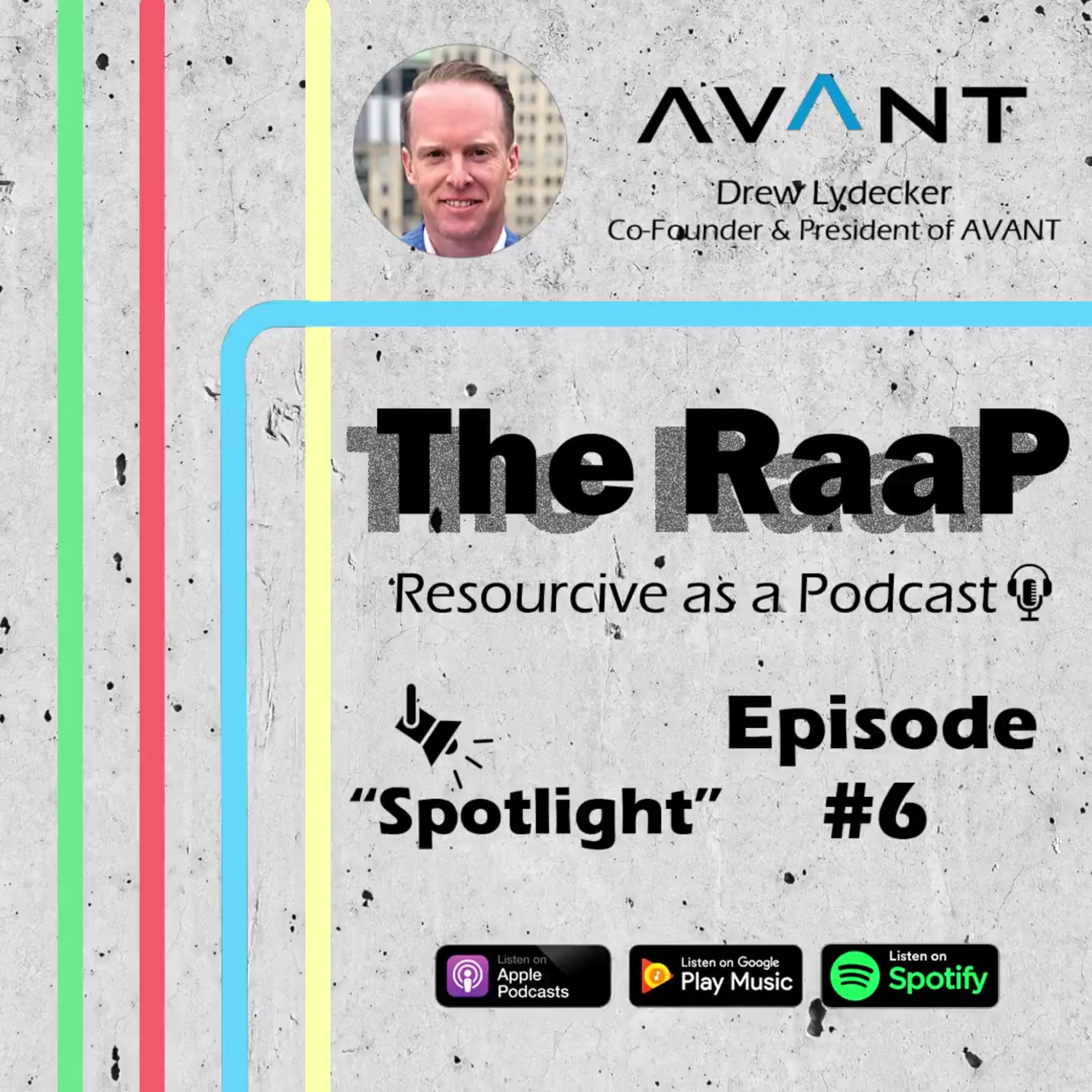 Spotlight Episode: Drew Lydecker of AVANT Communications