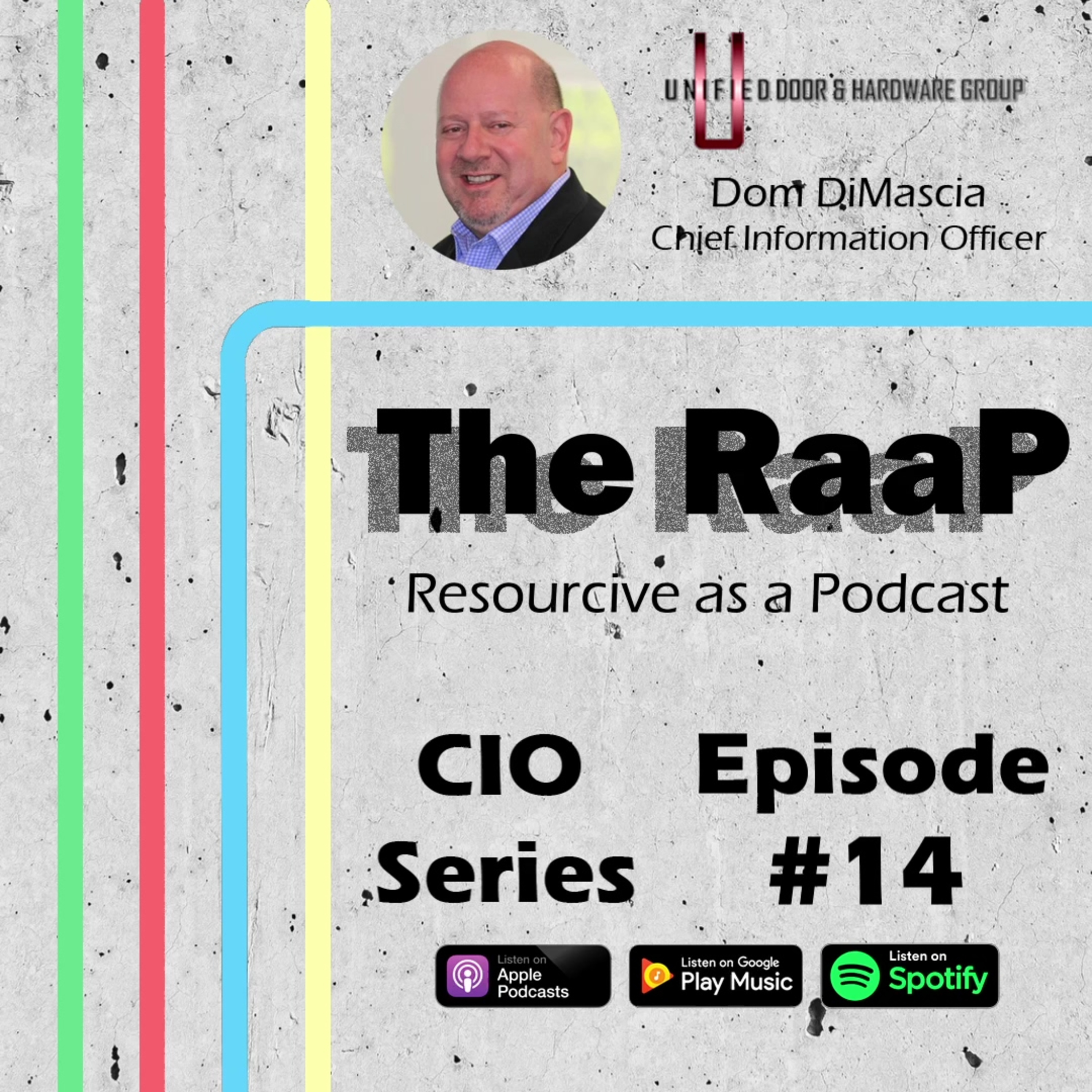 CIO Series: Dom DiMascia of Unified Door & Hardware Group