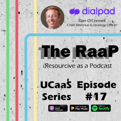 UCaaS Series: Dan O'Connell of Dialpad