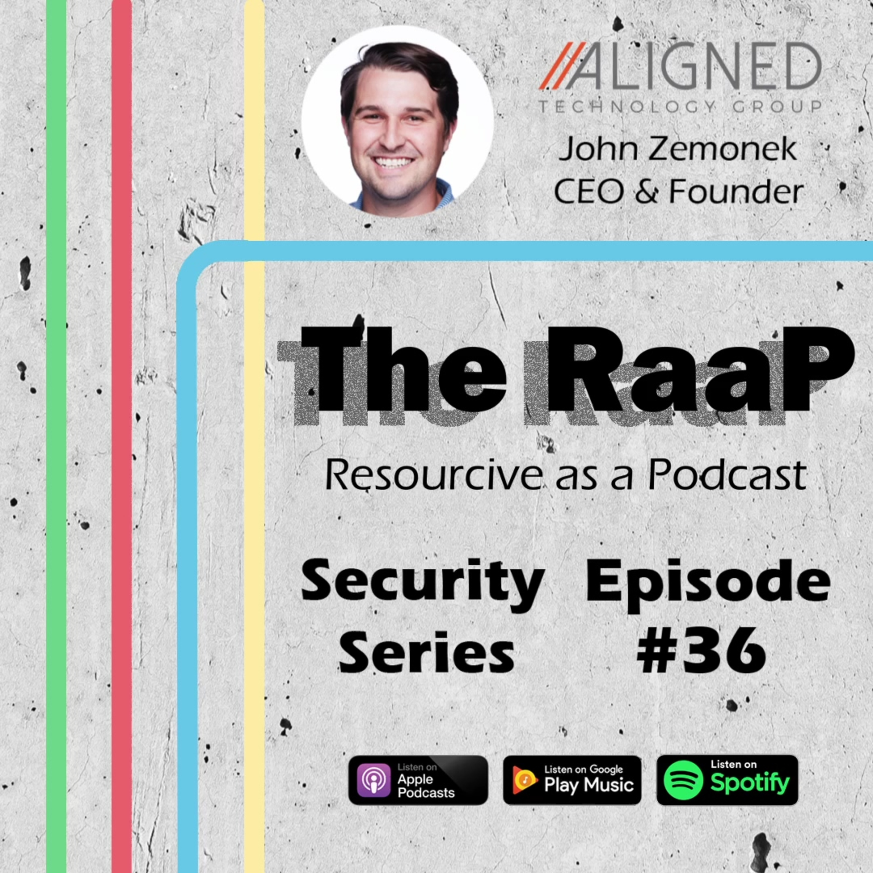 Security Series: John Zemonek, CEO & Founder of Aligned Technology Group