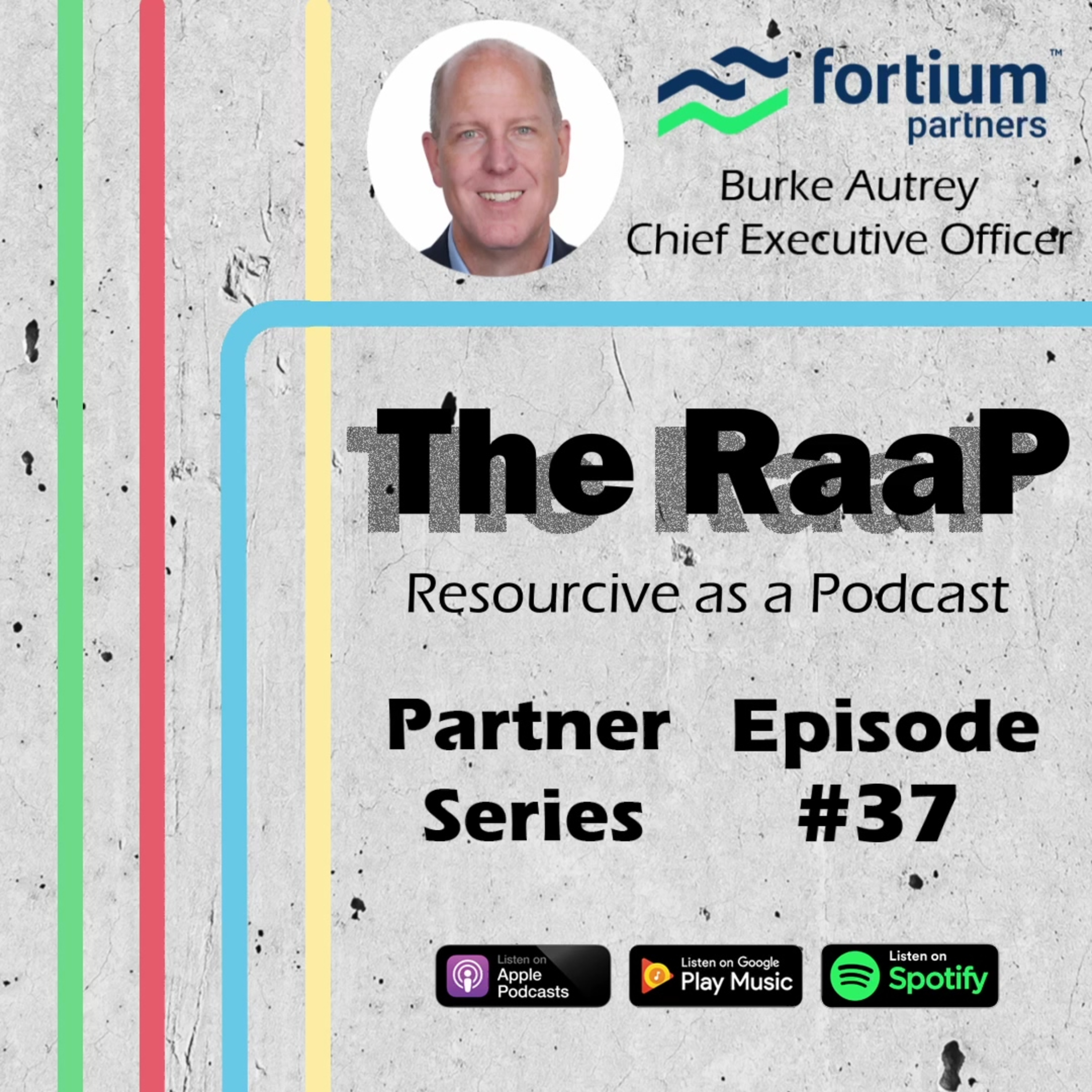 Partner Series: Burke Autrey, CEO of Fortium Partners